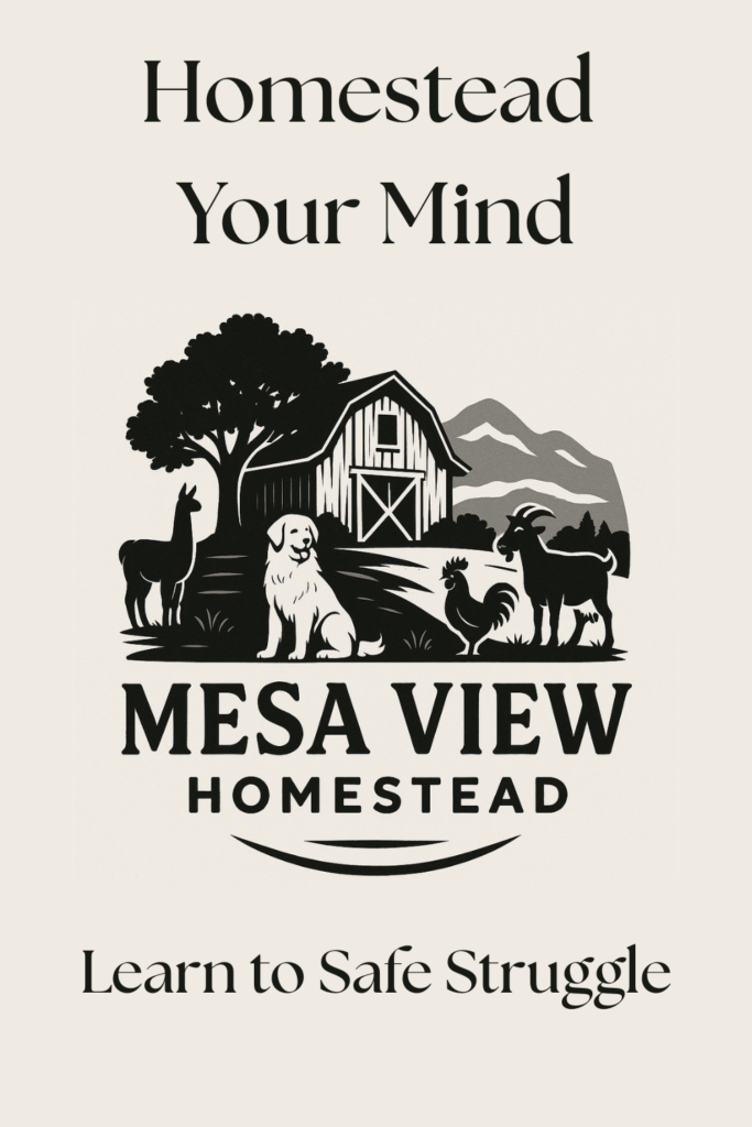 Pin for pinterest titled "homestead your mind: learn to safe struggle"